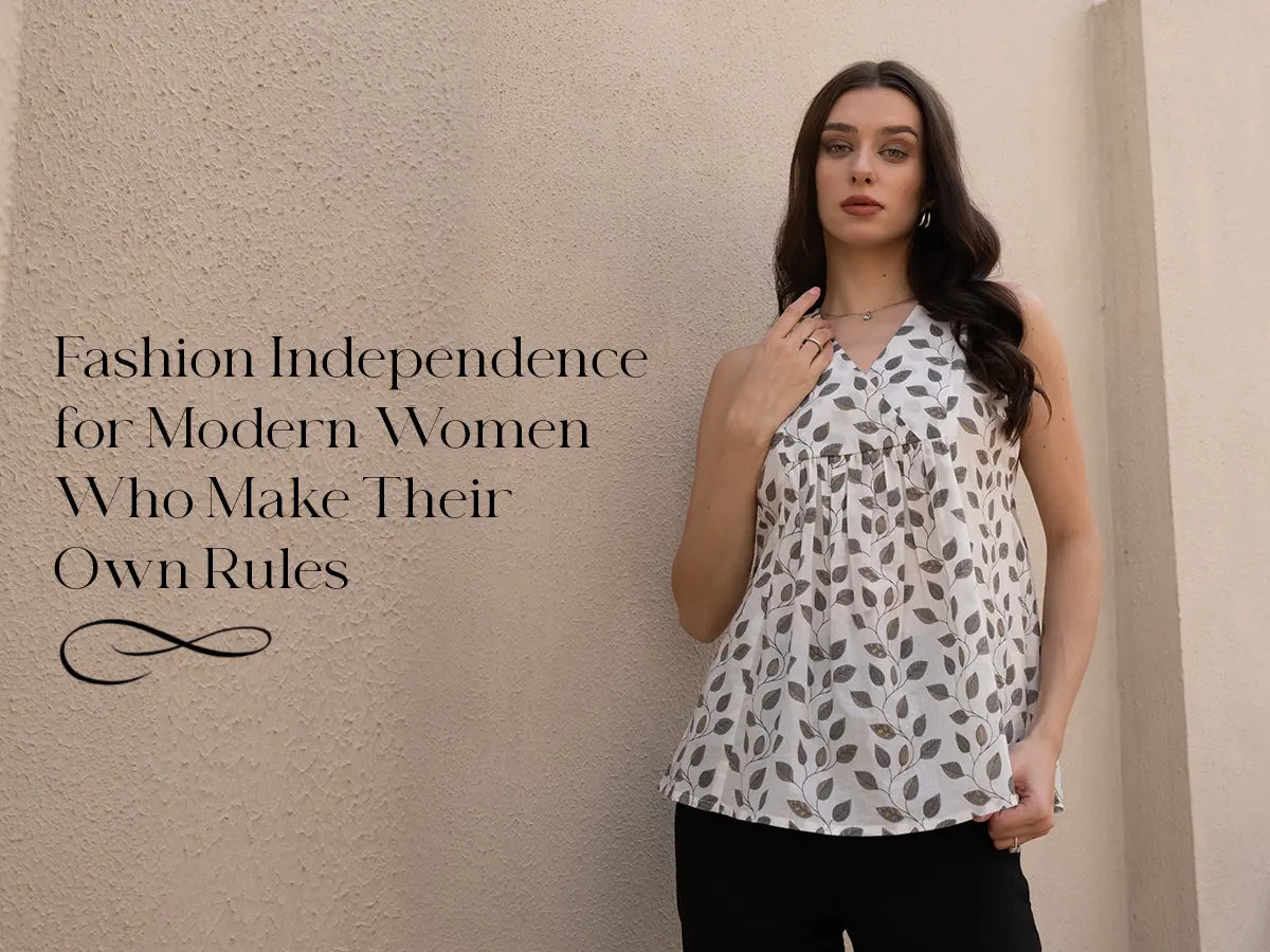 Fashion Independence for Modern Women Who Make Their Own Rules